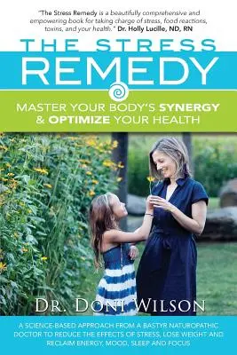 Das Mittel gegen Stress: Meistern Sie die Synergie Ihres Körpers und optimieren Sie Ihre Gesundheit - The Stress Remedy: Master Your Body's Synergy and Optimize Your Health