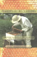 Sensitive Imkerei: Verletzlichkeit und Gewaltlosigkeit mit dem Bienenstock im Garten üben - Sensitive Beekeeping: Practicing Vulnerability and Nonviolence with Your Backyard Beehive