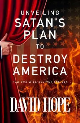 Satans Plan zur Zerstörung Amerikas entlarven: Wie Gott die USA befreien wird - Unveiling Satan's Plan to Destroy America: How God Will Deliver the USA