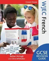Wjec GCSE Revisionshandbuch Französisch - Wjec GCSE Revision Guide French