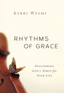 Rhythmen der Gnade: Entdecke Gottes Tempo für dein Leben - Rhythms of Grace: Discovering God's Tempo for Your Life