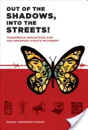 Raus aus dem Schatten, rein auf die Straße! Transmediales Organisieren und die Immigrantenrechtsbewegung - Out of the Shadows, Into the Streets!: Transmedia Organizing and the Immigrant Rights Movement