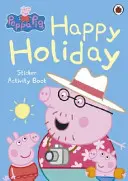 Peppa Pig: Fröhliche Ferien Sticker Activity Buch - Peppa Pig: Happy Holiday Sticker Activity Book