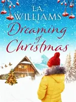 Dreaming of Christmas - Ein fesselnder Wohlfühlroman in den Hochalpen - Dreaming of Christmas - An enthralling feel-good romance in the high Alps