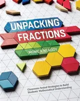 Brüche auspacken: Im Unterricht erprobte Strategien zur Förderung des mathematischen Verständnisses von Schülern - Unpacking Fractions: Classroom-Tested Strategies to Build Students' Mathematical Understanding