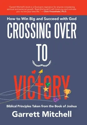 Crossing over to Victory: Wie man groß gewinnt und mit Gott Erfolg hat - Crossing over to Victory: How to Win Big and Succeed with God