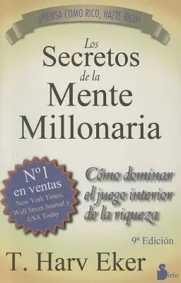 Los Secretos de la Mente Millonaria: Como Dominar el Juego Interior de A Riqueza = Geheimnisse des Millionärsgehirns - Los Secretos de la Mente Millonaria: Como Dominar el Juego Interior de A Riqueza = Secrets of the Millionaire Mind