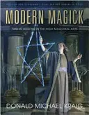 Moderne Magie: Zwölf Lektionen in den hohen magischen Künsten - Modern Magick: Twelve Lessons in the High Magickal Arts