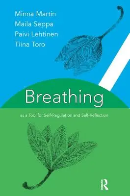 Atmung als Werkzeug zur Selbstregulierung und Selbstreflexion - Breathing as a Tool for Self-Regulation and Self-Reflection