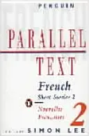 Paralleler Text: Französische Kurzgeschichten - Nouvelles Francaises - Parallel Text: French Short Stories - Nouvelles Francaises