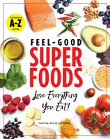 Wohltuende Superfoods: Liebe alles, was du isst! - Feel-Good Superfoods: Love Everything You Eat!