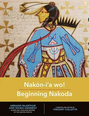 Nakn-I'a Wo! Der Beginn von Nakoda - Nakn-I'a Wo! Beginning Nakoda