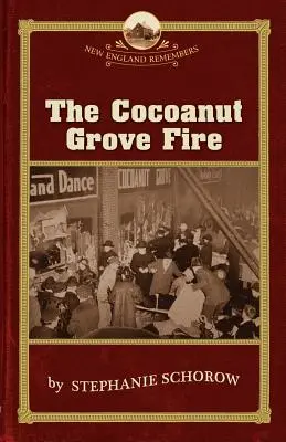 Das Feuer im Kokospalmenhain - The Cocoanut Grove Fire