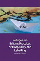 Flüchtlinge in Großbritannien: Praktiken der Gastfreundschaft und Etikettierung - Refugees in Britain: Practices of Hospitality and Labelling