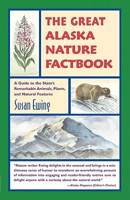 Großes Alaska Natur-Factbook: Ein Führer zu den bemerkenswerten Tieren, Pflanzen und natürlichen Merkmalen des Staates - Great Alaska Nature Factbook: A Guide to the State's Remarkable Animals, Plants, and Natural Features