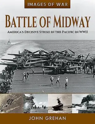 Schlacht um Midway: Amerikas entscheidender Schlag im Pazifik im Zweiten Weltkrieg - Battle of Midway: America's Decisive Strike in the Pacific in WWII