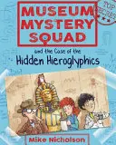 Museum Mystery Squad und der Fall der versteckten Hieroglyphen - Museum Mystery Squad and the Case of the Hidden Hieroglyphics