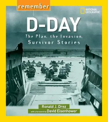 Erinnern Sie sich an den D-Day: Der Plan, die Invasion, Geschichten von Überlebenden - Remember D-Day: The Plan, the Invasion, Survivor Stories