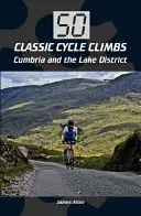50 klassische Radwanderungen: Cumbria und der Lake District - 50 Classic Cycle Climbs: Cumbria and the Lake District