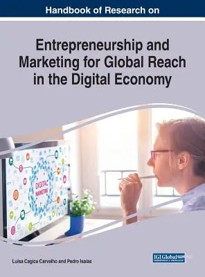 Handbuch der Forschung über Unternehmertum und Marketing für globale Reichweite in der digitalen Wirtschaft - Handbook of Research on Entrepreneurship and Marketing for Global Reach in the Digital Economy