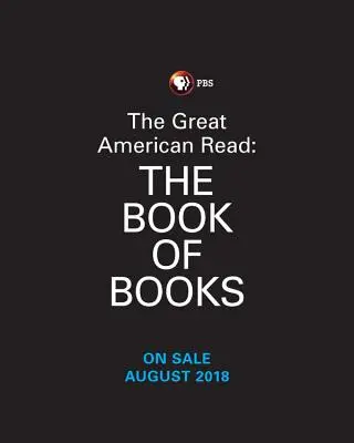 The Great American Read: Das Buch der Bücher: Entdecke Amerikas 100 beliebteste Romane - The Great American Read: The Book of Books: Explore America's 100 Best-Loved Novels