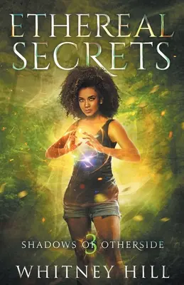 Ätherische Geheimnisse: Schatten der anderen Seite Buch 3 - Ethereal Secrets: Shadows of Otherside Book 3