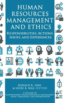 Personalmanagement und Ethik: Verantwortlichkeiten, Handlungen, Probleme und Erfahrungen - Human Resources Management and Ethics: Responsibilities, Actions, Issues, and Experiences