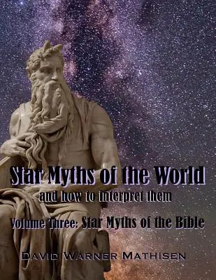 Sternenmythen der Welt, Band 3: Sternenmythen der Bibel - Star Myths of the World, Volume Three: Star Myths of the Bible