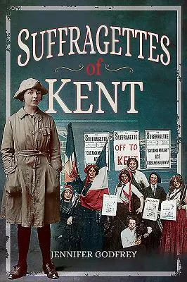 Die Suffragetten von Kent - Suffragettes of Kent