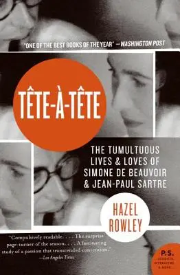 Tete-A-Tete: Das turbulente Leben und Lieben von Simone de Beauvoir und Jean-Paul Sartre - Tete-A-Tete: The Tumultuous Lives and Loves of Simone de Beauvoir and Jean-Paul Sartre