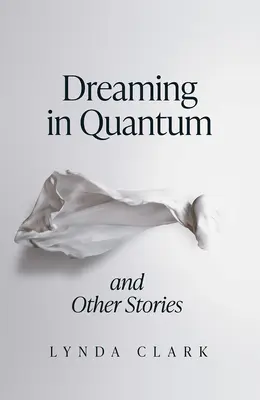 Träumen in Quantum und andere Geschichten - Dreaming in Quantum and Other Stories