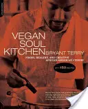 Vegane Seelenküche: Frische, gesunde und kreative afro-amerikanische Küche - Vegan Soul Kitchen: Fresh, Healthy, and Creative African-American Cuisine