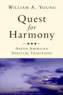 Suche nach Harmonie - Spirituelle Traditionen der amerikanischen Ureinwohner - Quest for Harmony - Native American Spiritual Traditions