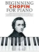 Beginning Chopin für Klavier: Beginning Piano Series - Beginning Chopin for Piano: Beginning Piano Series