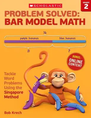 Problem gelöst: Balkenmodell Mathematik: Klasse 2: Lösen von Wortproblemen mit der Singapur-Methode - Problem Solved: Bar Model Math: Grade 2: Tackle Word Problems Using the Singapore Method