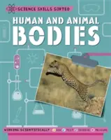 Wissenschaftliche Fähigkeiten sortiert: Menschliche und tierische Körper - Science Skills Sorted!: Human and Animal Bodies