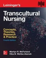 Leiningers Transkulturelle Pflege: Konzepte, Theorien, Forschung und Praxis, Vierte Auflage - Leininger's Transcultural Nursing: Concepts, Theories, Research & Practice, Fourth Edition