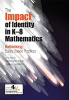 Auswirkungen der Identität in der K-8-Mathematik - Überdenken gleichstellungsorientierter Praktiken - Impact of Identity in K-8 Mathematics - Rethinking  Equity-Based Practices