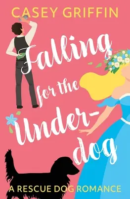 Verliebt in den Außenseiter: Eine Rettungshunde-Romanze - Falling for the Underdog: A Rescue Dog Romance
