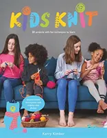 Kinder stricken: 20 Projekte mit lustigen Techniken zum Erlernen - Kids Knit: 20 Projects with Fun Techniques to Learn