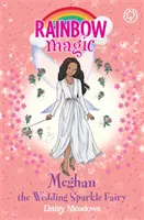 Regenbogenzauber: Meghan, die Hochzeits-Glitzerfee - Rainbow Magic: Meghan the Wedding Sparkle Fairy