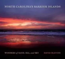 Die Barriereinseln von North Carolina: Wunder aus Sand, Meer und Himmel - North Carolina's Barrier Islands: Wonders of Sand, Sea, and Sky