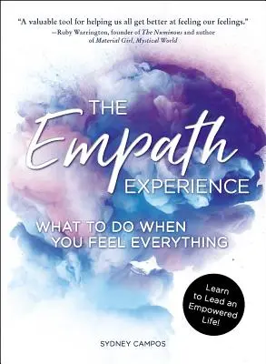 Die Empathie-Erfahrung: Was zu tun ist, wenn man alles fühlt - The Empath Experience: What to Do When You Feel Everything