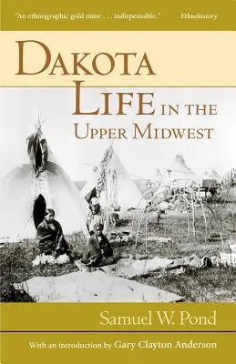 Das Leben der Dakota im oberen Mittleren Westen - Dakota Life in the Upper Midwest