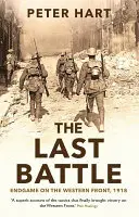 Letzte Schlacht - Endspiel an der Westfront, 1918 - Last Battle - Endgame on the Western Front, 1918