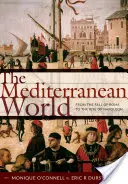 Die mediterrane Welt: Vom Fall Roms bis zum Aufstieg Napoleons - The Mediterranean World: From the Fall of Rome to the Rise of Napoleon