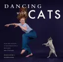Mit Katzen tanzen: Von den Machern des internationalen Bestsellers Why Cats Paint - Dancing with Cats: From the Creators of the International Best Seller Why Cats Paint