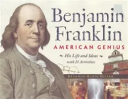 Benjamin Franklin, das amerikanische Genie, 28: Sein Leben und seine Ideen mit 21 Aktivitäten - Benjamin Franklin, American Genius, 28: His Life and Ideas with 21 Activities
