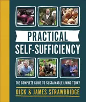 Praktische Selbstversorgung - Der vollständige Leitfaden für ein nachhaltiges Leben heute - Practical Self-sufficiency - The complete guide to sustainable living today