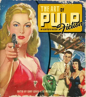 Die Kunst der Pulp Fiction: Eine illustrierte Geschichte der alten Taschenbücher - The Art of Pulp Fiction: An Illustrated History of Vintage Paperbacks